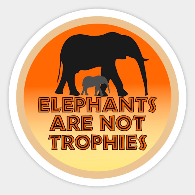 Elephants Are Not Trophies Sticker by MMROB